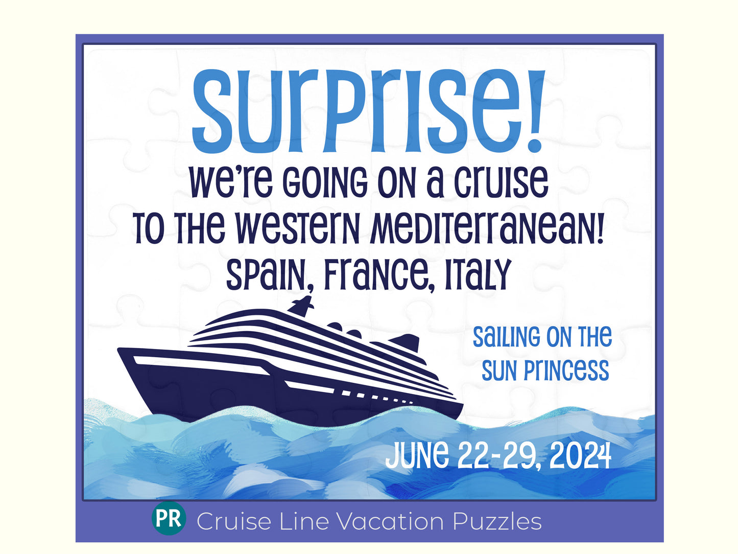 Ocean Liner Cruise ship vacation announcement. A 30 piece jigsaw puzzle with an ocean background and a cruise ship with destination and dates of travel.